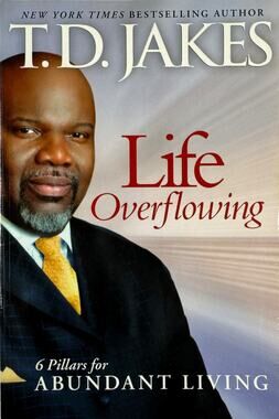 Life Overflowing by T.D. Jakes (Paperback)
